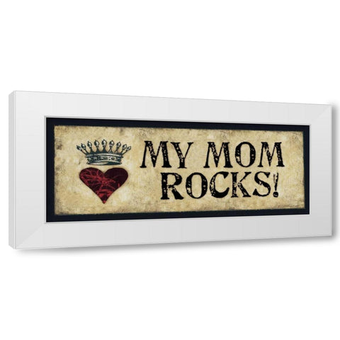 My Mom Rocks White Modern Wood Framed Art Print by Marrott, Stephanie
