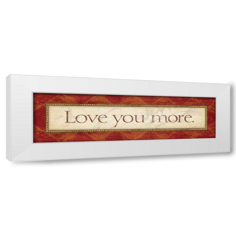 Love You More White Modern Wood Framed Art Print by Marrott, Stephanie