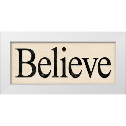 Believe White Modern Wood Framed Art Print by Marrott, Stephanie