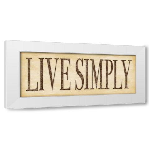 Live Simply White Modern Wood Framed Art Print by Marrott, Stephanie