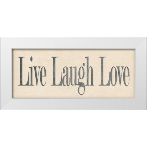 Live Laugh Love White Modern Wood Framed Art Print by Marrott, Stephanie