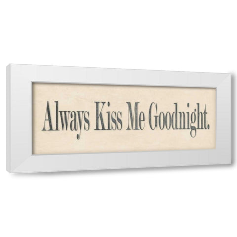 Always Kiss Me White Modern Wood Framed Art Print by Marrott, Stephanie
