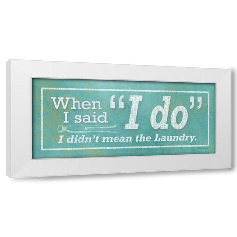 I Do White Modern Wood Framed Art Print by Marrott, Stephanie