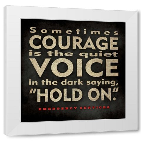 Emergency Services - Courage White Modern Wood Framed Art Print by Marrott, Stephanie