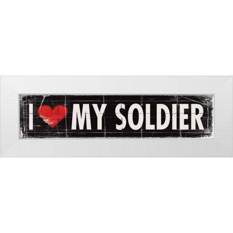 I Love My Soldier White Modern Wood Framed Art Print by Marrott, Stephanie
