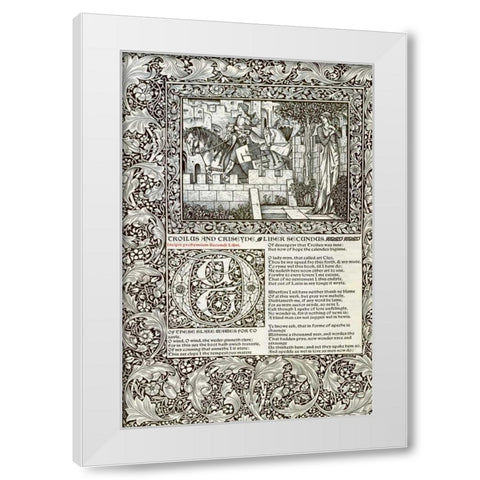Troilus and Criseyde, Liber Secundus White Modern Wood Framed Art Print by Morris, William