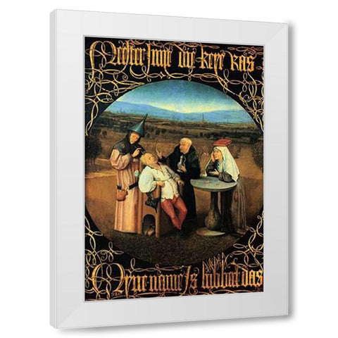 The Cure Of Folly White Modern Wood Framed Art Print by Bosch, Hieronymus