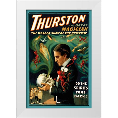 Magicians: Thurston the Great Magician: Do the Spirits Come Back? White Modern Wood Framed Art Print by Strobridge