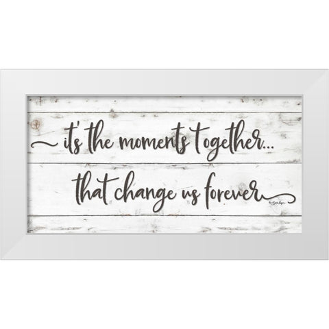 Its the Moments Together White Modern Wood Framed Art Print by Boyer, Susie