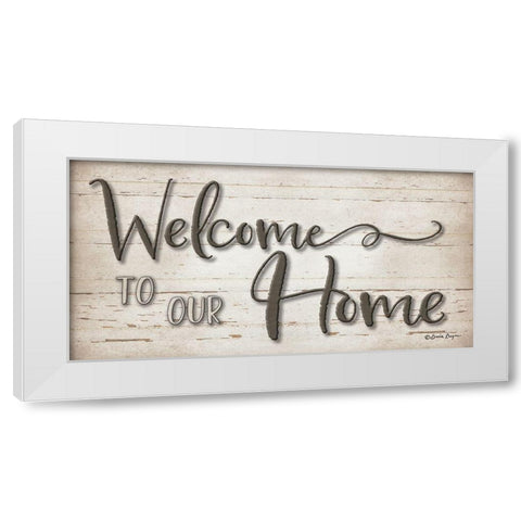 Welcome To Our Home White Modern Wood Framed Art Print by Boyer, Susie