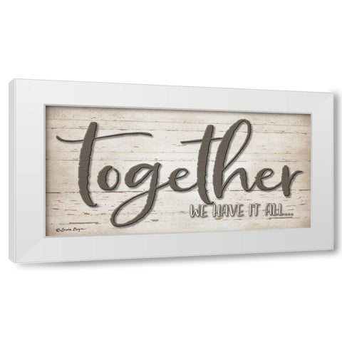 Together We Have It All White Modern Wood Framed Art Print by Boyer, Susie