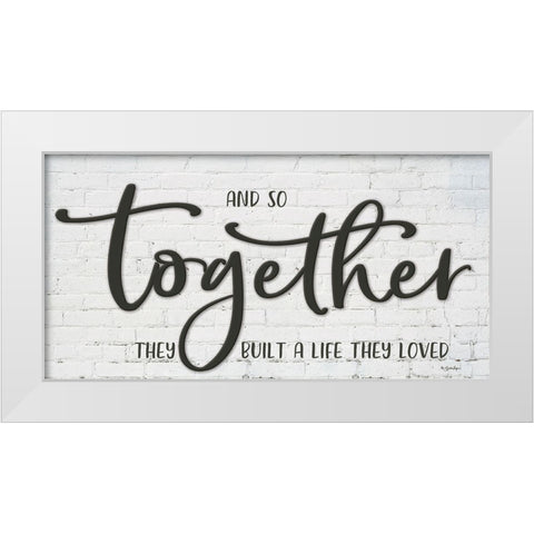 And so Together White Modern Wood Framed Art Print by Boyer, Susie
