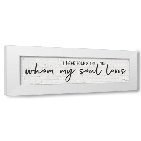 Whom My Soul Loves White Modern Wood Framed Art Print by Boyer, Susie