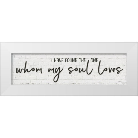 Whom My Soul Loves White Modern Wood Framed Art Print by Boyer, Susie