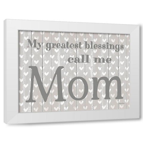 My Greatest Blessings Call Me Mom White Modern Wood Framed Art Print by Boyer, Susie