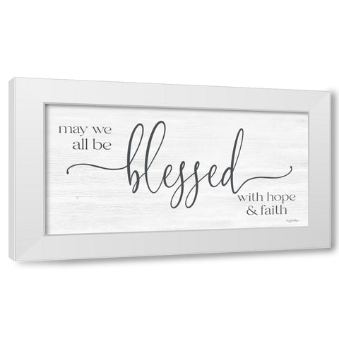 May We All Be Blessed White Modern Wood Framed Art Print by Boyer, Susie