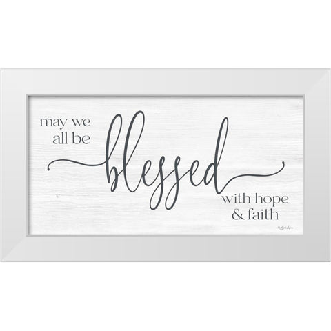 May We All Be Blessed White Modern Wood Framed Art Print by Boyer, Susie