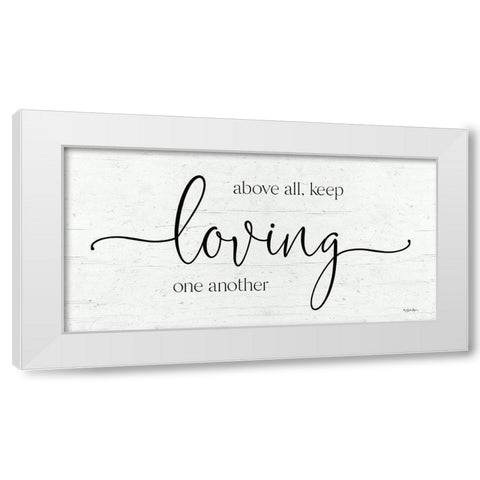 Keep Loving One Another White Modern Wood Framed Art Print by Boyer, Susie
