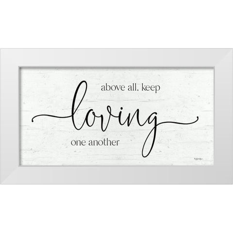 Keep Loving One Another White Modern Wood Framed Art Print by Boyer, Susie