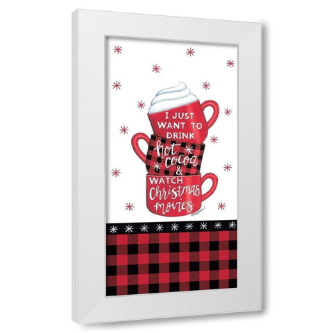 Hot Cocoa And Christmas Movies White Modern Wood Framed Art Print by Strain, Deb