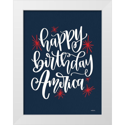 Happy Birthday America White Modern Wood Framed Art Print by Imperfect Dust