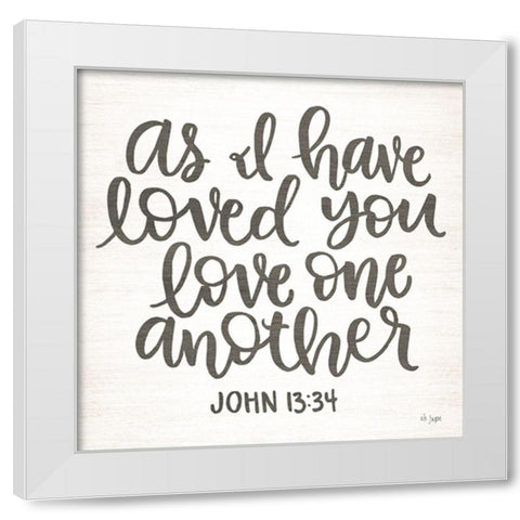 Love One Another White Modern Wood Framed Art Print by Jaxn Blvd.