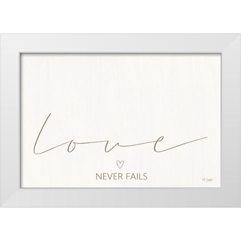 Love Never Fails White Modern Wood Framed Art Print by Jaxn Blvd.