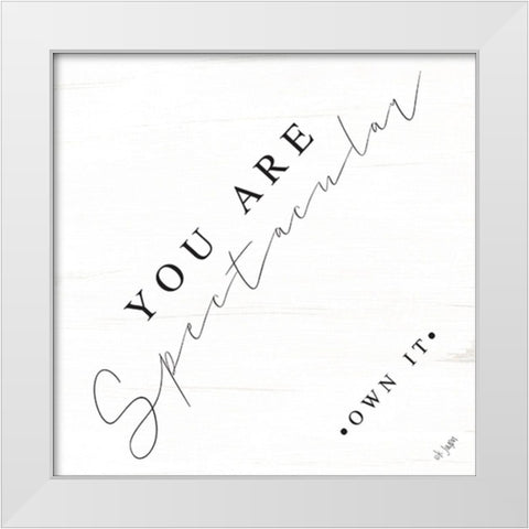 You Are Spectacular White Modern Wood Framed Art Print by Jaxn Blvd.