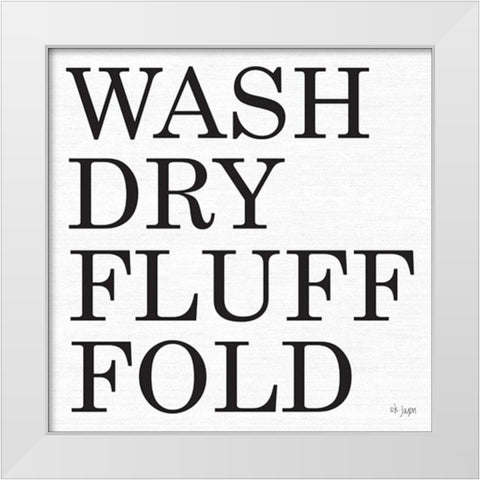 Wash-Dry-Fluff-Fold White Modern Wood Framed Art Print by Jaxn Blvd.