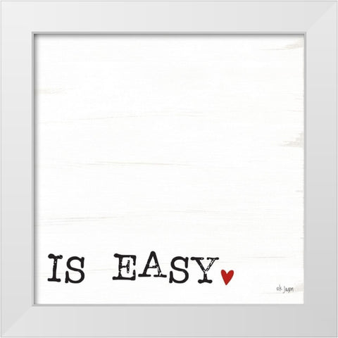 Loving You is Easy II White Modern Wood Framed Art Print by Jaxn Blvd.