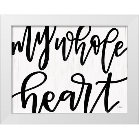 My Whole Heart White Modern Wood Framed Art Print by Jaxn Blvd.