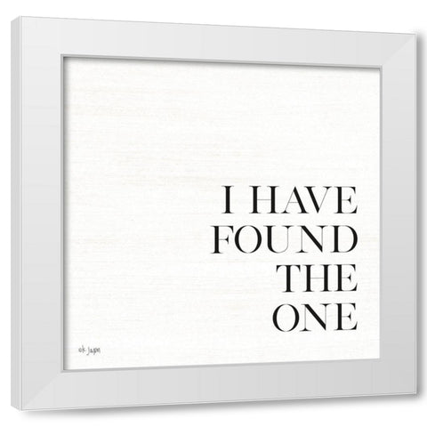 I Have Found the One White Modern Wood Framed Art Print by Jaxn Blvd.