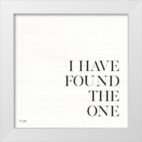I Have Found the One White Modern Wood Framed Art Print by Jaxn Blvd.