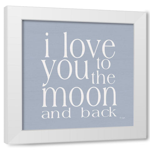 I Love You to the Moon White Modern Wood Framed Art Print by Jaxn Blvd.