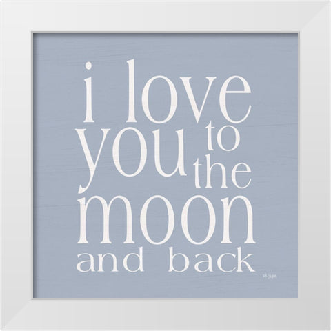 I Love You to the Moon White Modern Wood Framed Art Print by Jaxn Blvd.