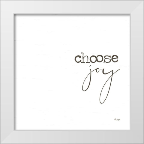 Choose Joy White Modern Wood Framed Art Print by Jaxn Blvd.