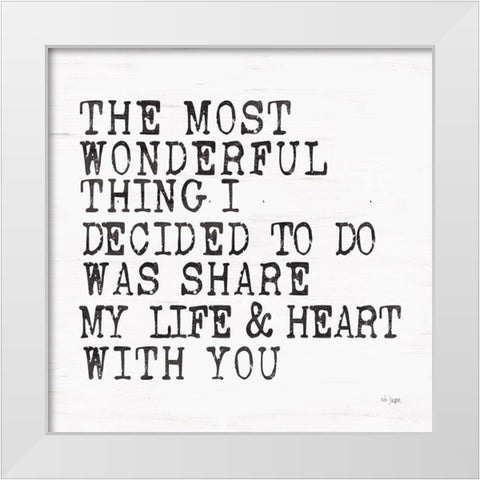 The Most Wonderful Thing White Modern Wood Framed Art Print by Jaxn Blvd.