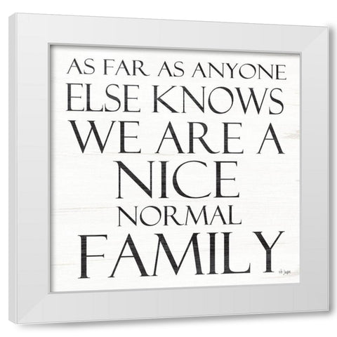 Nice Normal Family White Modern Wood Framed Art Print by Jaxn Blvd.