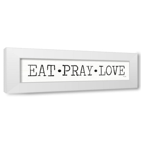 Eat, Pray Love White Modern Wood Framed Art Print by Jaxn Blvd.