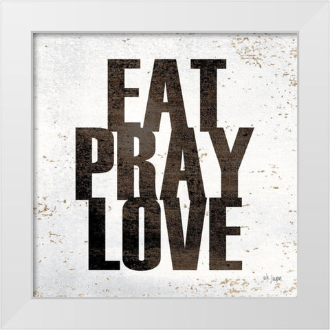 Eat, Pray, Love White Modern Wood Framed Art Print by Jaxn Blvd.