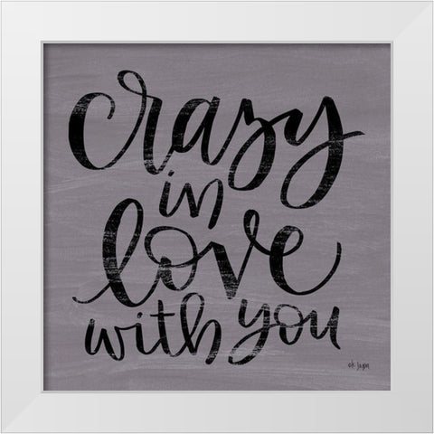 Crazy in Love With You White Modern Wood Framed Art Print by Jaxn Blvd.
