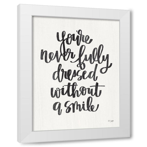 Youre Never Fully Dressed White Modern Wood Framed Art Print by Jaxn Blvd.