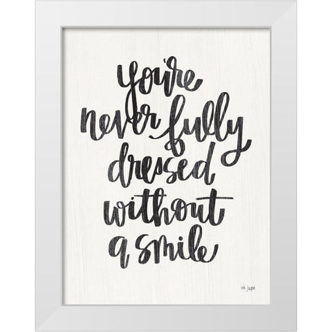 Youre Never Fully Dressed White Modern Wood Framed Art Print by Jaxn Blvd.
