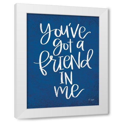 Youve Got A Friend White Modern Wood Framed Art Print by Jaxn Blvd.