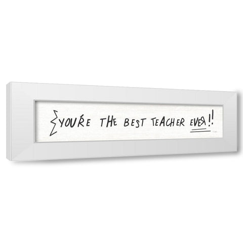 Best Teacher Ever White Modern Wood Framed Art Print by Jaxn Blvd.