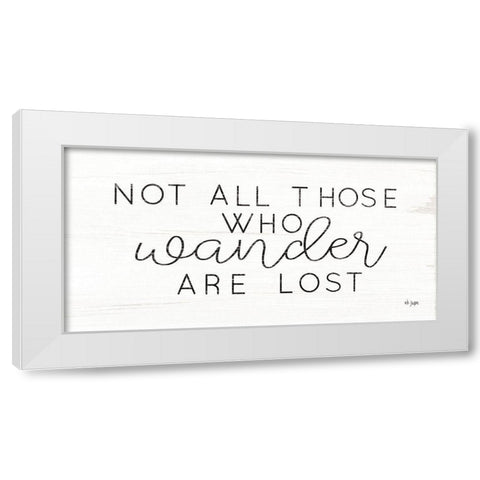 Not All Who Wander are Lost White Modern Wood Framed Art Print by Jaxn Blvd.