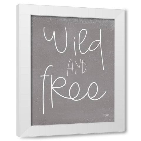 Wild and Free White Modern Wood Framed Art Print by Jaxn Blvd.