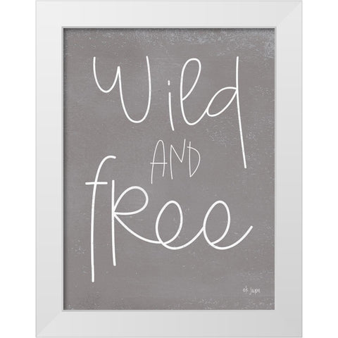 Wild and Free White Modern Wood Framed Art Print by Jaxn Blvd.