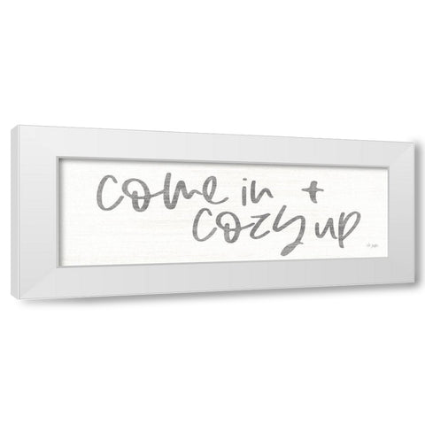 Come In and Cozy Up White Modern Wood Framed Art Print by Jaxn Blvd.