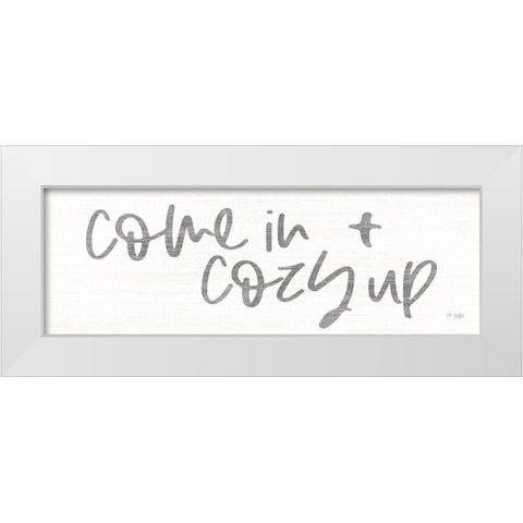 Come In and Cozy Up White Modern Wood Framed Art Print by Jaxn Blvd.
